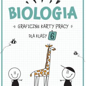 Biologia : graficzne karty pracy dla klasy 6 
