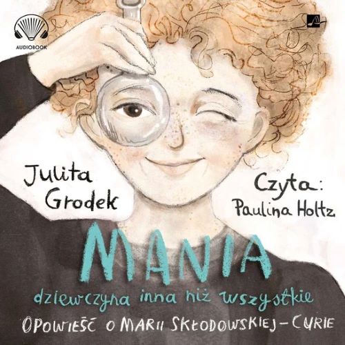 Mania: dziewczyna inna niż wszystkie - Julita Grodek